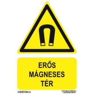   Erős mágnes tér jelölő tábla, piktogram + felirat, ISO 7010
