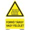 Forró tárgyak felület jelölő matrica, piktogram + felirat, ISO 7010