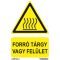 Forró tárgyak felület jelölő tábla, piktogram + felirat, ISO 7010