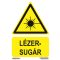 Lézersugár jelölő tábla, piktogram + felirat, ISO 7010