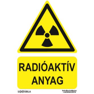   Radioaktív anyag jelölő tábla, piktogram + felirat, ISO 7010