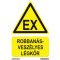 Robbanásveszélyes légkör jelölő matrica, piktogram + felirat, ISO 7010