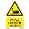 Vigyázz! Kézsérülés veszély jelölő matrica, piktogram + felirat, ISO 7010