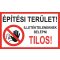 Építési terület, illetékteleneknek belépni tilos! matrica, piktogram + felirat, ISO 7010