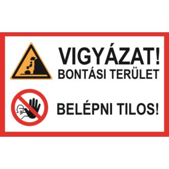   Vigyázat, bontási terület, belépni tilos! matrica, piktogram + felirat, ISO 7010