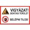 Vigyázat, bontási terület, belépni tilos! matrica, piktogram + felirat, ISO 7010