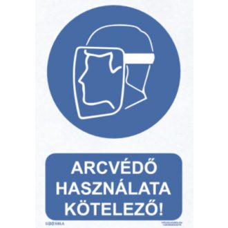   Arcvédő használata kötelező! tábla, piktogram + felirat, ISO 7010