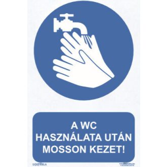   A wc használata után mosson kezet! matrica, piktogram + felirat, ISO 7010