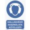 Hallásvédő használata kötelező! tábla, piktogram + felirat, ISO 7010