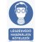 Légzésvédő használata kötelező! tábla, piktogram + felirat, ISO 7010