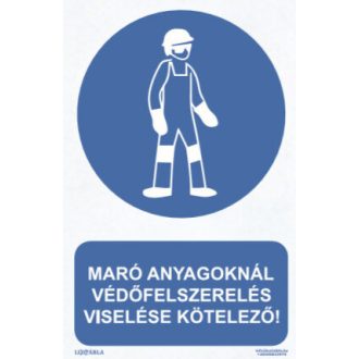   Maró anyagoknál védőfelszerelés használata kötelező! matrica, piktogram + felirat, ISO 7010
