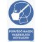Porvédő maszk használata kötelező! tábla, piktogram + felirat, ISO 7010