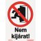 Nem kijárat! jelölő tábla, piktogram + felirat, ISO 7010
