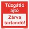 Tűzgátló ajtó zárva tartandó! tábla, felirat, ISO 7010