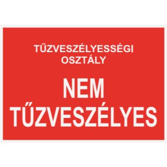   Tűzveszélyességi osztály, nem tűzveszélyes! tábla, felirat, ISO 7010