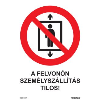   A felvonón személyszállítás tilos! matrica, piktogram + felirat, ISO 7010