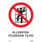 Állványra felmászni tilos! tábla, piktogram, ISO 7010
