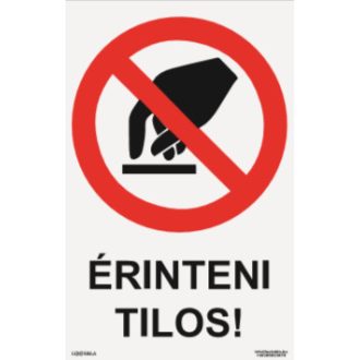 Érinteni tilos! tábla, piktogram + felirat, ISO 7010