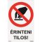 Érinteni tilos! tábla, piktogram + felirat, ISO 7010