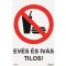 Evés és ivás tilos! tábla, piktogram, ISO 7010