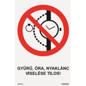   Nyaklánc, óra, gyűrű viselése tilos! tábla, piktogram + felirat, ISO 7010
