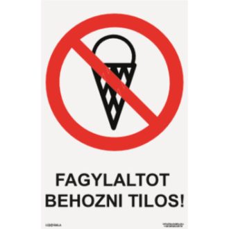 Fagylaltot behozni tilos! tábla, piktogram, ISO 7010