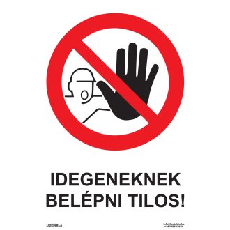   Idegeneknek belépni tilos! matrica, piktogram + felirat, ISO 7010