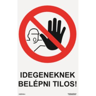   Idegeneknek belépni tilos! tábla, piktogram + felirat, ISO 7010