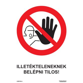   Illetékteleneknek belépni tilos! matrica, piktogram + felirat, ISO 7010