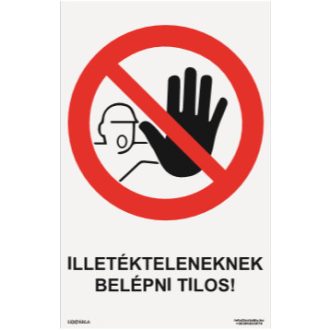   Illetékteleneknek belépni tilos! tábla, piktogram + felirat, ISO 7010