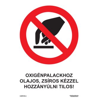   Oxigénpalackhoz olajos, zsíros kézzel hozzányúlni tilos! matrica, piktogram + felirat, ISO 7010