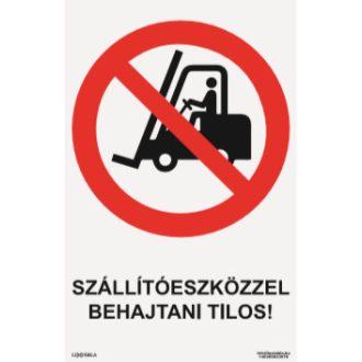   Szállítóeszközzel behajtani tilos! tábla, piktogram + felirat, ISO 7010