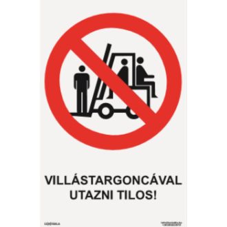   Villástargoncával utazni tilos! tábla, piktogram + felirat, ISO 7010
