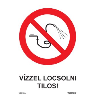   Vízzel locsolni tilos! matrica, piktogram + felirat, ISO 7010