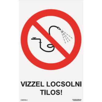   Vízzel locsolni tilos! tábla, piktogram + felirat, ISO 7010