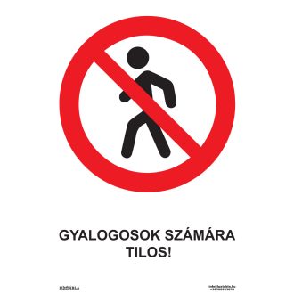  Gyalogosok számára tilos! matrica piktogram + felirat, ISO 7010