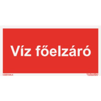 Víz főelzáró jelölő tábla, felirat, ISO 7010